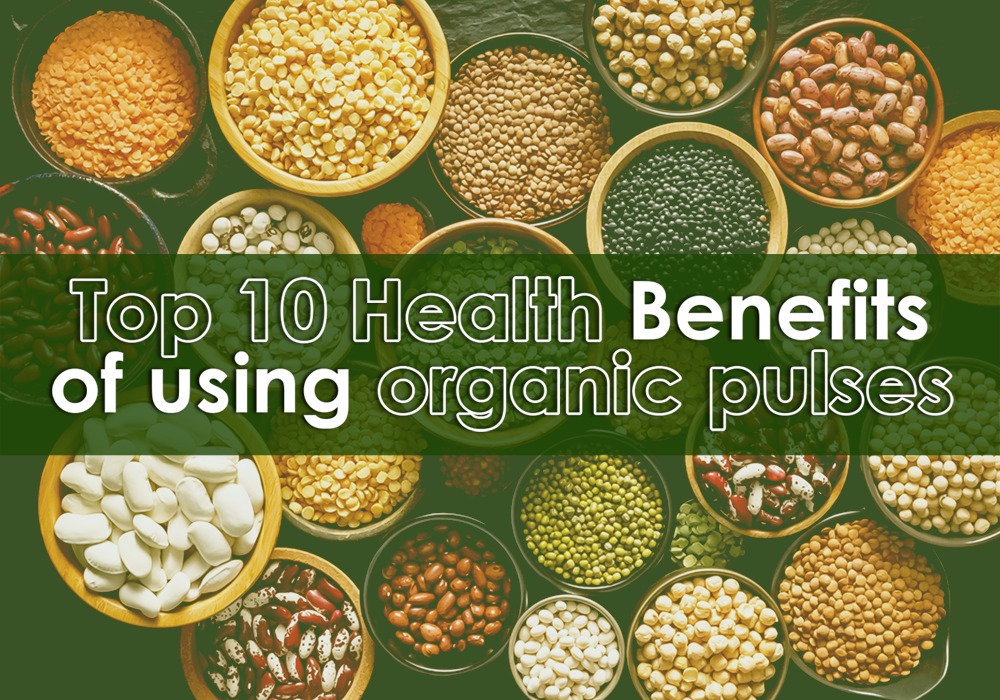 Health Benefits of using organic pulses